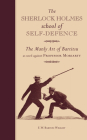 The Sherlock Holmes School of Self-Defence: The Manly Art of Bartitsu as used against Professor Moriarty By E. W. Barton-Wright Cover Image
