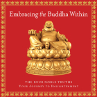 Embracing the Buddha Within: The Four Noble Truths By Cider Mill Press Cover Image