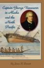 Captain George Vancouver in Alaska and the North Pacific By James K. Barnett Cover Image