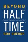Beyond Halftime: Practical Wisdom for Your Second Half By Bob P. Buford Cover Image