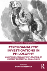 Psychoanalytic Investigations in Philosophy: An Interdisciplinary Exploration of Current Existential Challenges (Philosophy and Psychoanalysis) By Dorit Lemberger (Editor) Cover Image