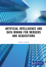 Artificial Intelligence and Data Mining for Mergers and Acquisitions Cover Image