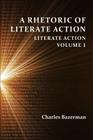 A Rhetoric of Literate Action: Literate Action, Volume 1 (Perspectives on Writing) By Charles Bazerman Cover Image