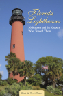 Florida Lighthouses: 30 Beacons and the Keepers Who Tended Them By Rick Tuers, Terri Tuers Cover Image