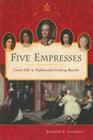 Five Empresses: Court Life in Eighteenth-Century Russia Cover Image