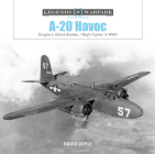 A-20 Havoc: Douglas's Attack Bomber / Night Fighter in WWII (Legends of Warfare: Aviation) By David Doyle Cover Image