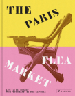 The Paris Flea Market: Les Puces de Paris, Saint-Ouen Cover Image