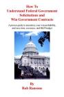 How To Understand Federal Government Solicitations and Win Government Contracts Cover Image