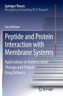 Peptide and Protein Interaction with Membrane Systems: Applications to Antimicrobial Therapy and Protein Drug Delivery (Springer Theses) By Sara Bobone Cover Image
