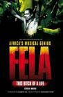 Fela: This Bitch of a Life: The Authorized Biography of Africa's Musical Genius By Carlos Moore, Gilberto Gil (Foreword by), Margaret Busby (Introduction by) Cover Image