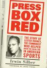 Press Box Red: The Story of Lester Rodney, the Communist Who Helped Break the Color Line in American Sports By Angelo Trento, Irwin Silber Cover Image