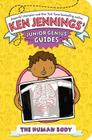 The Human Body (Ken Jennings’ Junior Genius Guides) By Ken Jennings, Mike Lowery (Illustrator) Cover Image