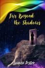 Far Beyond The Shadows By Lauren Foster, Aaron McBride (Cover Design by) Cover Image