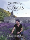 Ceremony of Aromas: Spices, Flavour, Recipes and More Cover Image