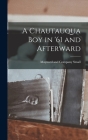 A Chautauqua Boy in '61 and Afterward By Maynard And Company Small (Created by) Cover Image