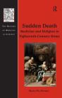Sudden Death: Medicine and Religion in Eighteenth-Century Rome (History of Medicine in Context) By Maria Pia Donato Cover Image