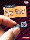 Secret Spy Gear By Christy Peterson Cover Image