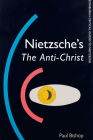 Nietzsche's the Anti-Christ By Paul Bishop Cover Image