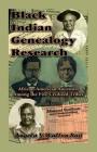 Black Indian Genealogy Research: African-American Ancestors Among the Five Civilized Tribes, An Expanded Edition By Angela Y. Walton-Raji Cover Image