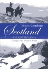Seton Gordon's Scotland: An Anthology By Seton Paul Gordon, Hamish Brown (Editor) Cover Image
