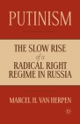 Putinism: The Slow Rise of a Radical Right Regime in Russia Cover Image