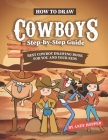 How to Draw Cowboys Step-by-Step Guide: Best Cowboy Drawing Book for You and Your Kids By Andy Hopper Cover Image