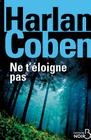 Ne t'Eloigne Pas By Harlan Coben, Roxane Azimi (Translator) Cover Image