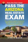 Pass the Arizona Real Estate Exam: The Complete Guide to Passing the Arizona Real Estate Salesperson License Exam the First Time! By Kenneth Martin Cover Image