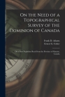 On the Need of a Topographical Survey of the Dominion of Canada; On a New Nepheline Rock From the Province of Ontario, Canada [microform] By Frank D. (Frank Dawson) 1859- Adams (Created by), Ernest G. (Ernest George) 186 Coker (Created by) Cover Image