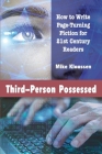 Third-Person Possessed: How to Write Page-Turning Fiction for 21st Century Readers Cover Image