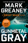 Gunmetal Gray (Gray Man #6) By Mark Greaney Cover Image