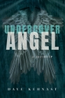 Undercover Angel By Dave Kehnast Cover Image