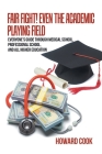 Fair Fight! Even the Academic Playing Field: Everyone's Guide Through Medical School, Professional School, and All Higher Education By Howard Cook Cover Image