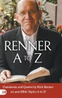 Renner A to Z: Comments and Quotes by Rick Renner on 400 Bible Topics A to Z! By Rick Renner Cover Image