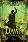 Dawn (Seventh Age #1) By Rick Heinz Cover Image