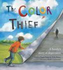 The Color Thief: A Family's Story of Depression By Andrew Fusek Peters, Polly Peters, Karin Littlewood (Illustrator) Cover Image