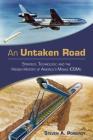 An Untaken Road: Strategy, Technology, and the Hidden History of America's Mobile ICBMs (Transforming War) By Steven A. Pomeroy Cover Image