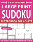 Brain Games Large Print Sudoku Puzzle Book For Adults: Entertaining and Fun Puzzles Book for All with Solutions-Book 6 By Q. H. Limwn Publishing Cover Image
