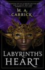 Labyrinth's Heart (Rook & Rose #3) By M. A. Carrick Cover Image
