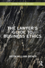 The Lawyer's Guide to Business Ethics By Keith William Diener Cover Image