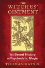The Witches' Ointment: The Secret History of Psychedelic Magic Cover Image