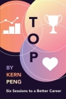 Top: Six Sessions to a Better Career By Kern Peng Cover Image
