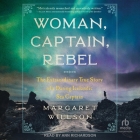 Woman, Captain, Rebel: The Extraordinary True Story of a Daring Icelandic Sea Captain By Margaret Willson, Ann Richardson (Read by) Cover Image