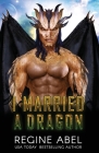 I Married A Dragon By Regine Abel Cover Image