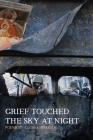 Grief Touched the Sky at Night Cover Image