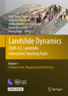 Landslide Dynamics: Isdr-ICL Landslide Interactive Teaching Tools: Volume 1: Fundamentals, Mapping and Monitoring By Kyoji Sassa (Editor), Fausto Guzzetti (Editor), Hiromitsu Yamagishi (Editor) Cover Image
