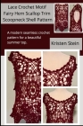 Lace Crochet Motif Fairy Hem Scallop Trim Scoopneck Shell Pattern: A modern seamless crochet pattern for a beautiful summer top Cover Image