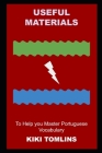 Useful Materials to Help you Master Portuguese Vocabulary By Kiki Tomlins Cover Image