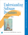 Understanding Software Dynamics (Addison-Wesley Professional Computing) By Richard Sites Cover Image