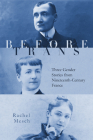 Before Trans: Three Gender Stories from Nineteenth-Century France Cover Image